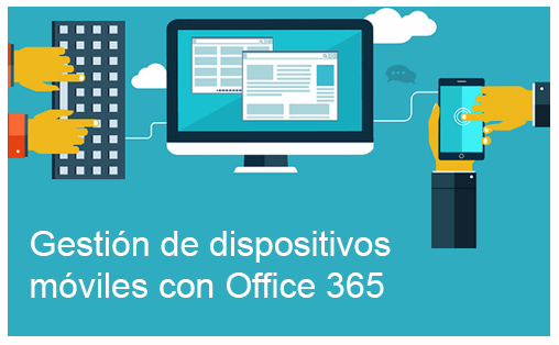Cómo controlar los dispositivos con los que los usuarios acceden a Office 365